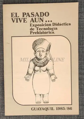 EL PAST VIVE AUN... Brochure Exposicion Prehistorica, Ecuador Guayaquil 1985