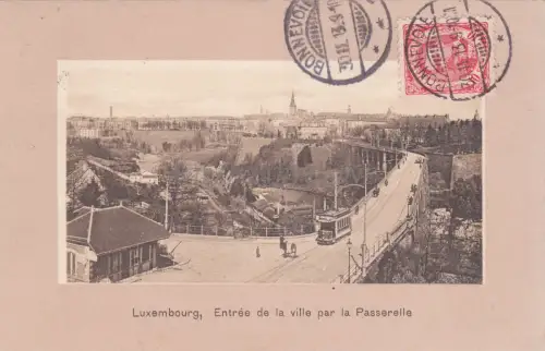 LUXEMBURG - Stadteinfahrt über die Passerelle 1913