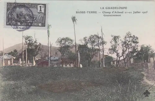 GUADELOUPE - Basse-Terre, Champ d'Arbaud 21.-22 Juli 1905 Regierung 1907