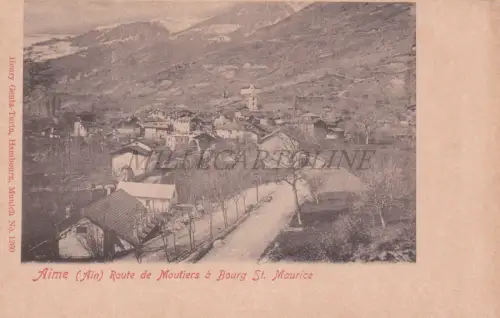 FRANKREICH - Aime, Ain, Route de Moutiers à Bourg St. Maurice, Postkarte 1900