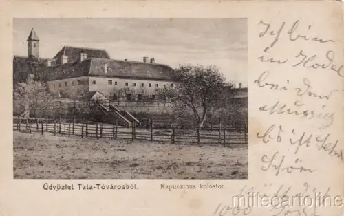 * UNGARN - Udvozlet Tata-Tovarosbol - Kapuczinus kolostor 1903