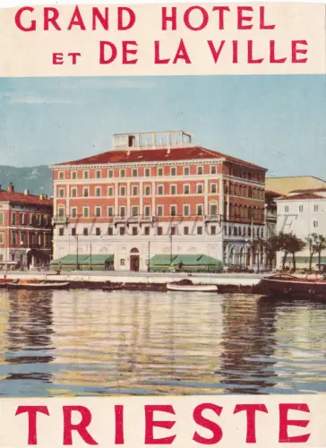 GRAND HOTEL ET DE LA VILLE TRIESTE - Turistisches Werbeetikett