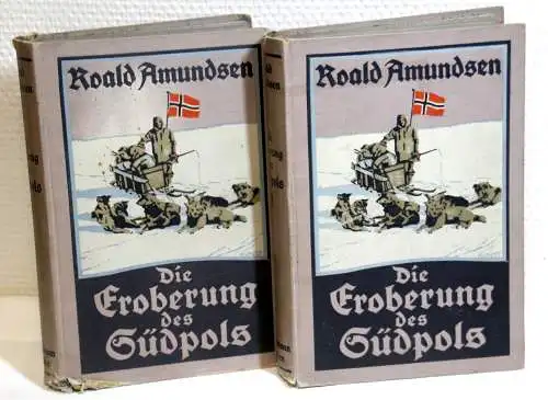 Roald Amundsen: DIE EROBERUNG DES SÜDPOLS - Die norwegische Südpolfahrt mit dem Fram 1910-1912. 