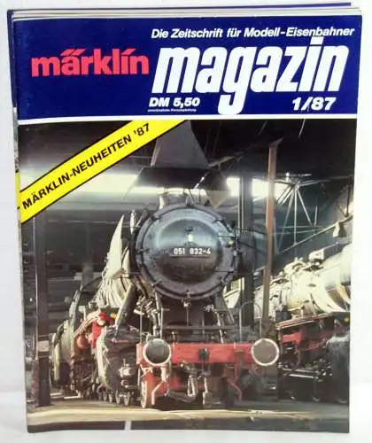 Autoren-Kollektiv: MÄRKLIN MAGAZIN 1/87 - Die Zeitschrift für Modell-Eisenbahner. 