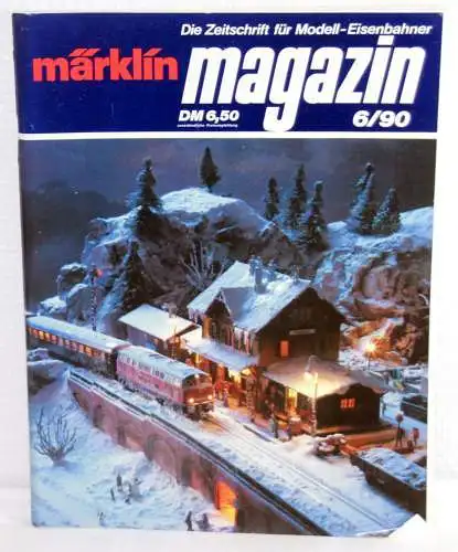 Autoren-Kollektiv: MÄRKLIN MAGAZIN 6/90 - Die Zeitschrift für Modell-Eisenbahner. 