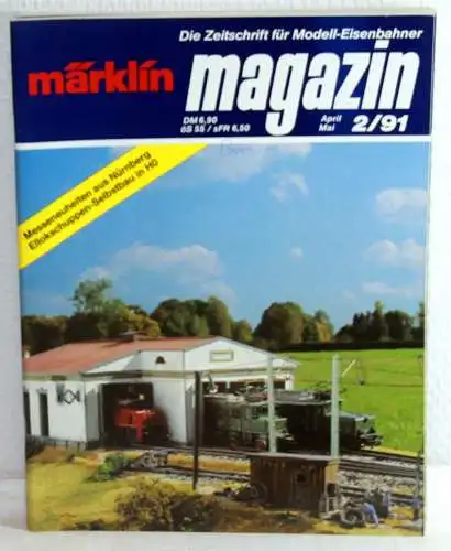 Autoren-Kollektiv: MÄRKLIN MAGAZIN 2/91 - Die Zeitschrift für Modell-Eisenbahner. 