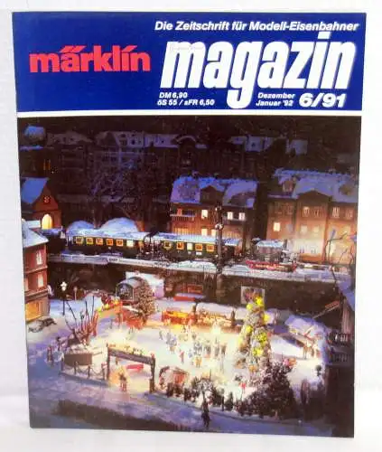 Autoren-Kollektiv: MÄRKLIN MAGAZIN 6/91 - Die Zeitschrift für Modell-Eisenbahner. 