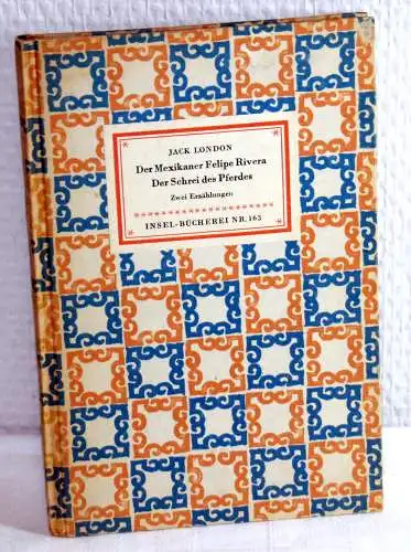 Jack London: DER MEXIKANER FELIPE RIVERA / DER SCHREI DES PFERDES. 