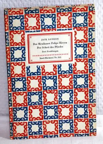 Jack London: DER MEXIKANER FELIPE RIVERA / DER SCHREI DES PFERDES. 