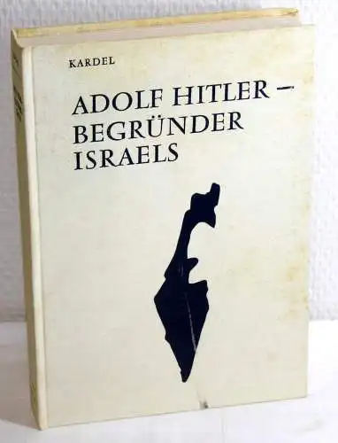 Hennecke Kardel: ADOLF HITLER - Begründer Israels. 