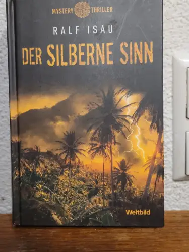 Der silberne Sinn Ralf Isau:
