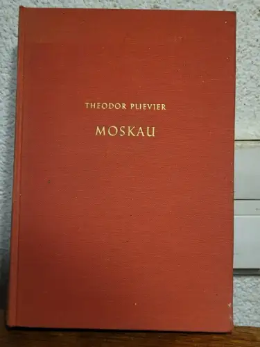 Moskau - Roman Theodor Plievier: