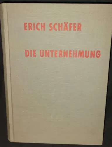 Die Unternehmung - Einführung in d. Betriebswirtschaftslehre. Schäfer, Erich: