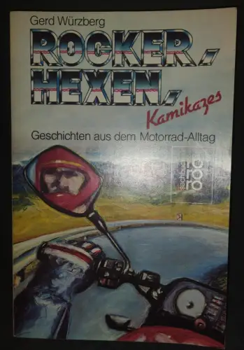 Rocker, Hexen, Kamikazes - Geschichten aus d. Motorrad-Alltag. Würzberg, H. Gerd