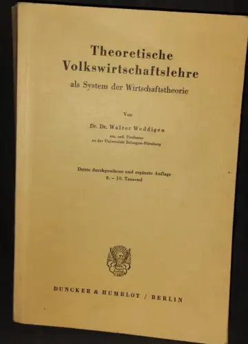 Theoretische Volkswirtschaftslehre als System der Wirtschaftstheorie Weddingen, 