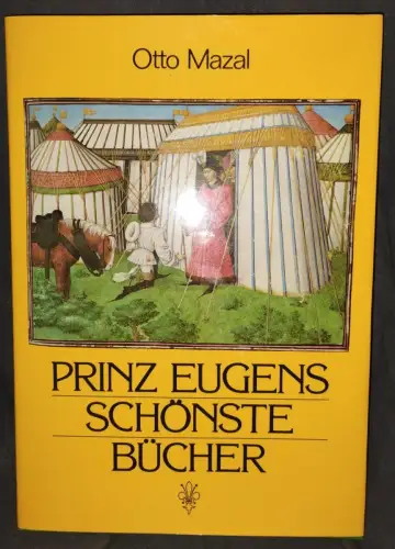 Prinz Eugens schönste Bücher - Handschriften aus der Bibliothek des Prinzen Euge