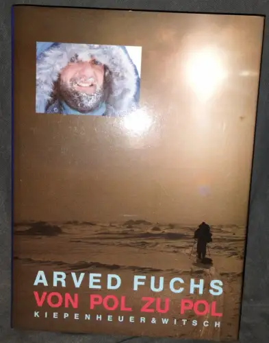 Von Pol zu Pol. Arved Fuchs Fuchs, Arved (Mitwirkender):