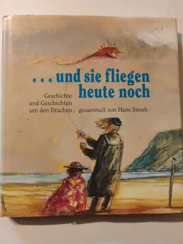 Und sie fliegen heute noch: Und sie fliegen heute noch Hans Snoek: