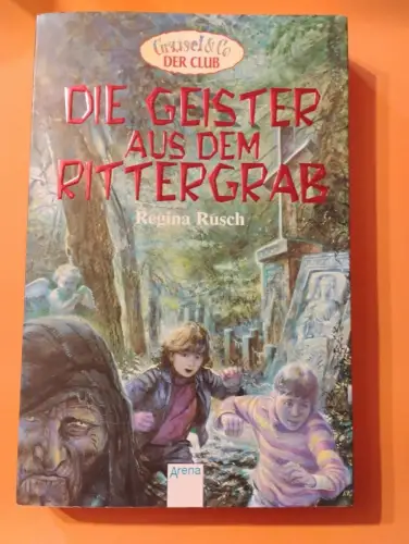 Die Geister aus dem Rittergrab Regina Rusch: