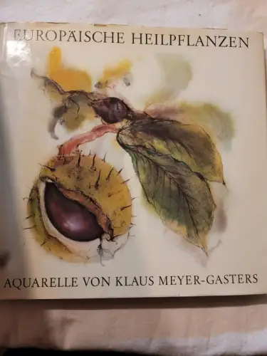 Europäische Heilpflanzen - Aquarelle ; [dieses Buch wurde aus d. seit 1965 im St