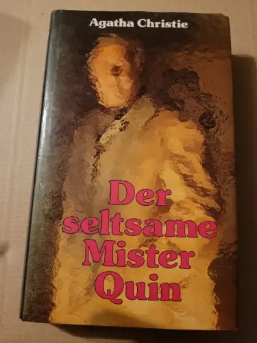 Der seltsame Mister Quin - Kriminalroman Agatha Christie: