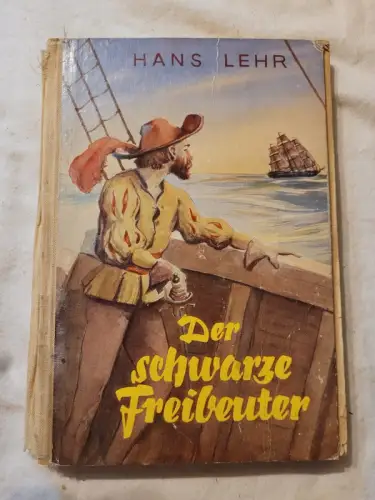 Der schwarze Freibeuter - Eine Flibustiergeschichte Hans Lehr: