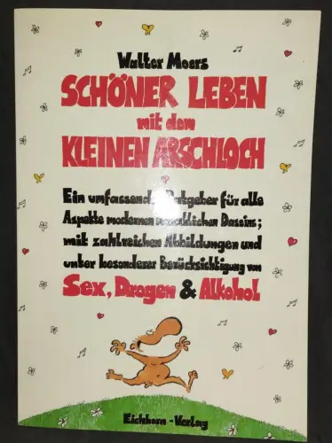 Schöner Leben mit dem kleinen Arschloch Moers, Walter: