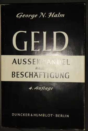 Geld Aussenhandel und Beschäftigung Halm, Georg N.:
