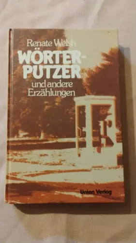 Wörterputzer und andere Erzählungen. Welsh, Renate:
