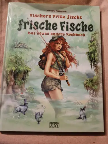 Fischers Fritz fischt frische Fische - das etwas andere Kochbuch. Poggenpohl, Ge