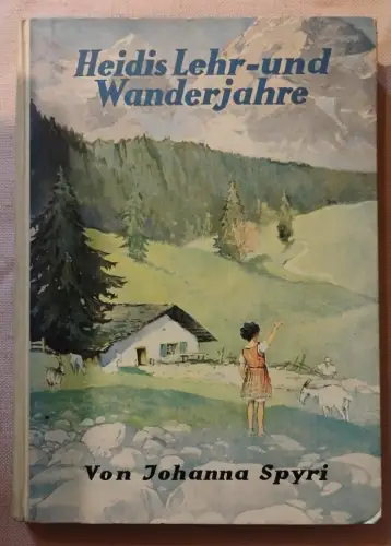 Heidis Lehr und Wanderjahre Spyri, Johanna: