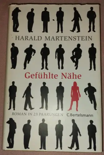 Gefühlte Nähe - Roman in 23 Paarungen. Martenstein, Harald: