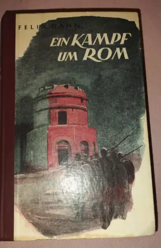 Ein Kampf um Rom Dahn, Felix: