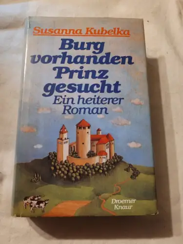 Burg vorhanden - Prinz gesucht - Roman Susanna Kubelka: