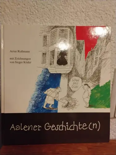 Aalener Geschichte(n) Artur Rossmann: