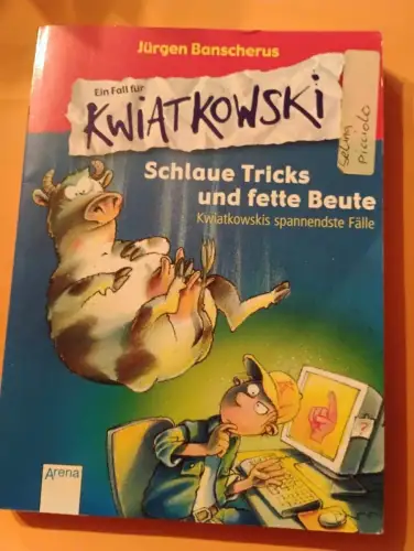 Schlaue Tricks und fette Beute - Kwiatkowskis spannendste Fälle Jürgen Banscheru