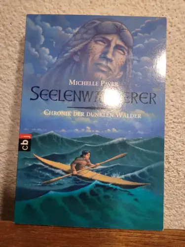 Chronik der dunklen Wälder: Band 2., Seelenwanderer Michelle Paver: