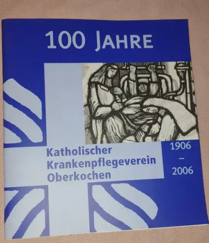 100 Jahre - Katholischer Krankenpflegeverein Oberkochen