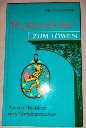Wo gehen wir hin? - Aus d. Handakten e. Oberbürgermeisters. Brucker, Philipp: