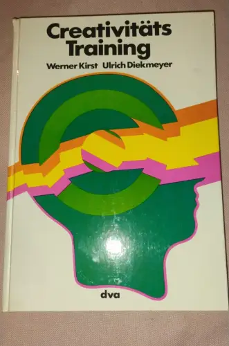 Creativitätstraining - Die Technik kreativen Verhaltens u. produktiver Denkstrat