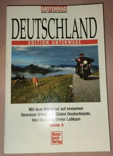 Deutschland; Teil: Bd. 2.- Mit dem Motorrad auf einsamen Strecken durch den Süde