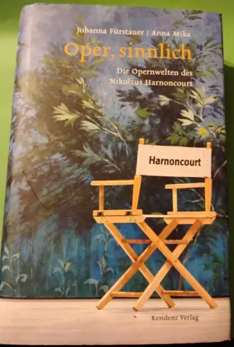 Oper, sinnlich Nikolaus Harnoncourt: