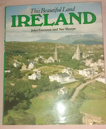 The Beautiful Land - Ireland Freeman, John and Sue Sharpe: