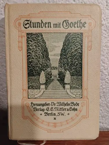 Stunden mit Goethe Dr. Wilhelm Bode: