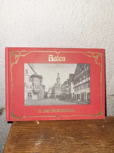 Aalen in alten Ansichtskarten Karlheinz Bauer: