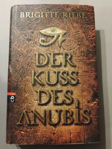 Der Kuss des Anubis Brigitte Riebe: