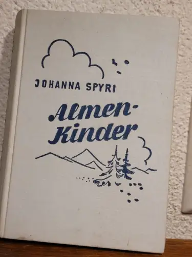 Almenkinder - Erzählungen für Kinder und solche, d. Kinder liebhaben Johanna Spy