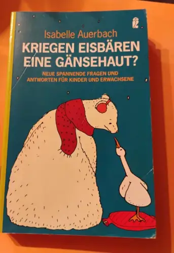 Kriegen Eisbären eine Gänsehaut? ? Neue spannende Fragen und Antworten für Kinde