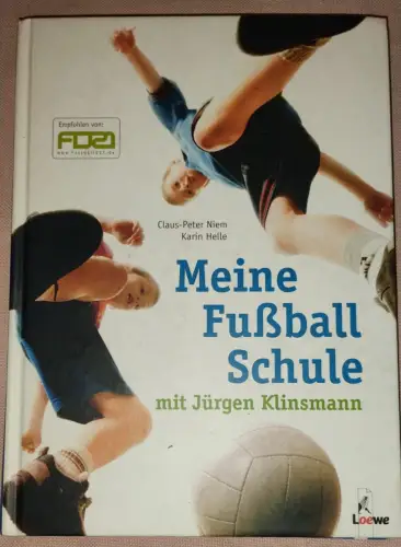 Meine Fußball-Schule. Niem, Claus-Peter, Karin Helle und Anna (Illustrator) Zimm