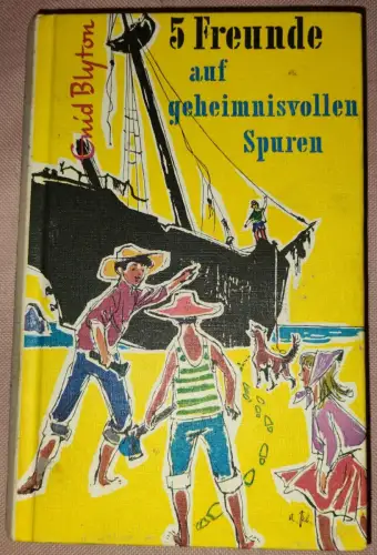 5 Freunde auf geheimnisvollen Spuren. Blyton, Enid: